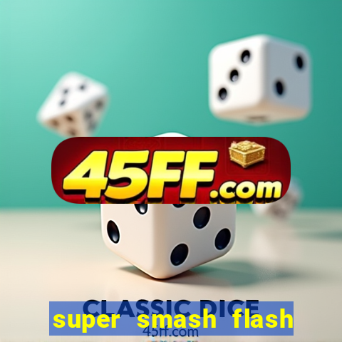 super smash flash 3 download